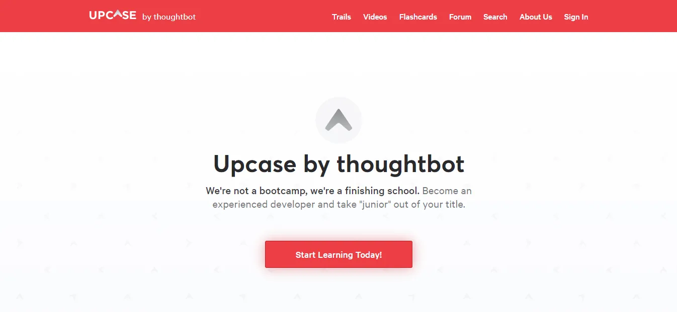 Página do Upcase em 2021: título com o nome do curso, texto em inglês que convida o aluno a virar desenvolvedor experiente e tirar o júnior do cargo, e o botão Start Learning Today